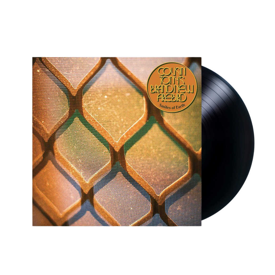 Cousin Tony's Brand New Firebird - Smiles of Earth - Vinyl LP